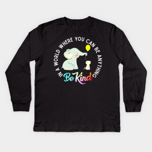 In A World Where You Can Be Anything Be Kind Elephant Cat Kids Long Sleeve T-Shirt